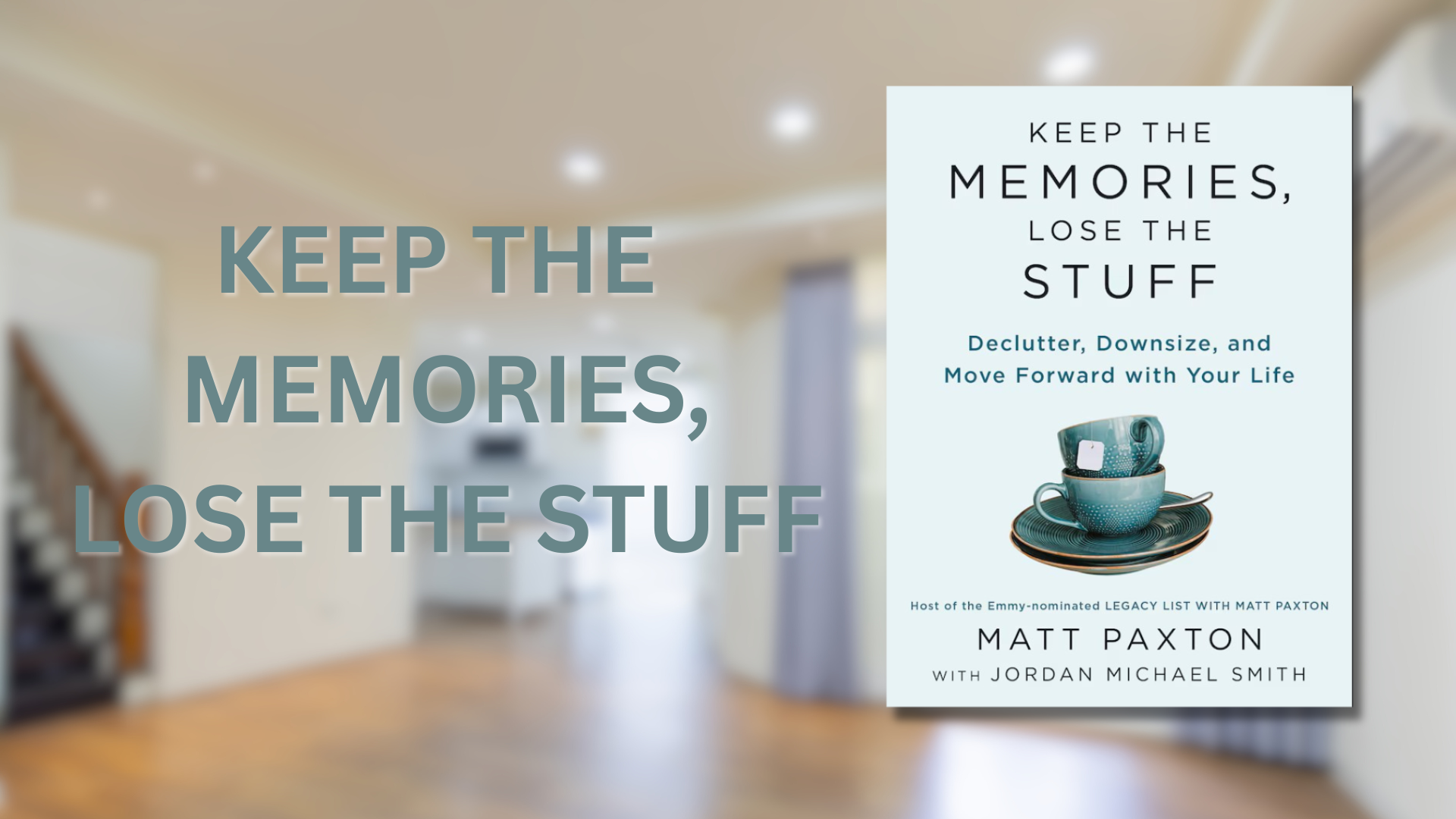 The cover of a book titled Keep the Memories Lose the Stuff by Matt Paxton with a minimalist home background