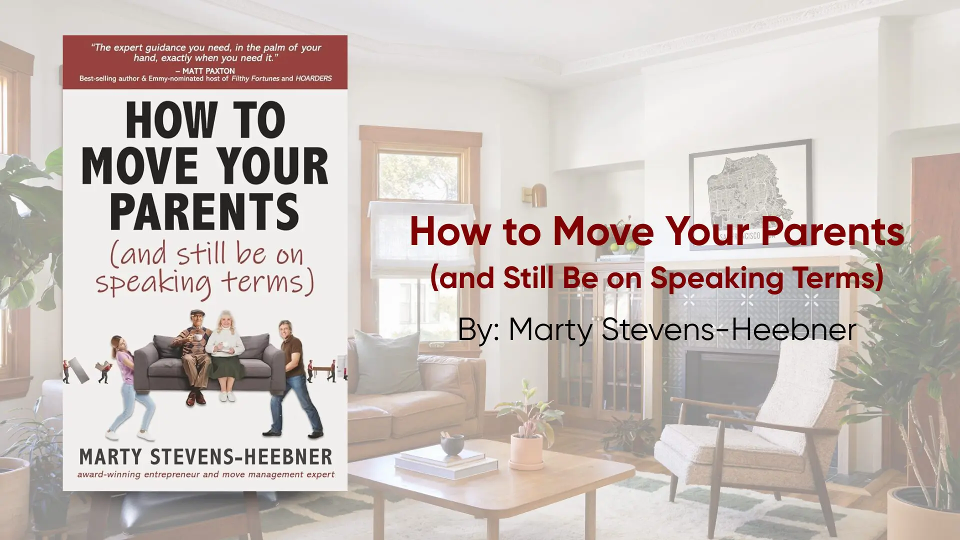 The cover of the book How to Move Your Parents and Still Be on Speaking Terms by Marty Stevens Heebner set against a cozy living room background