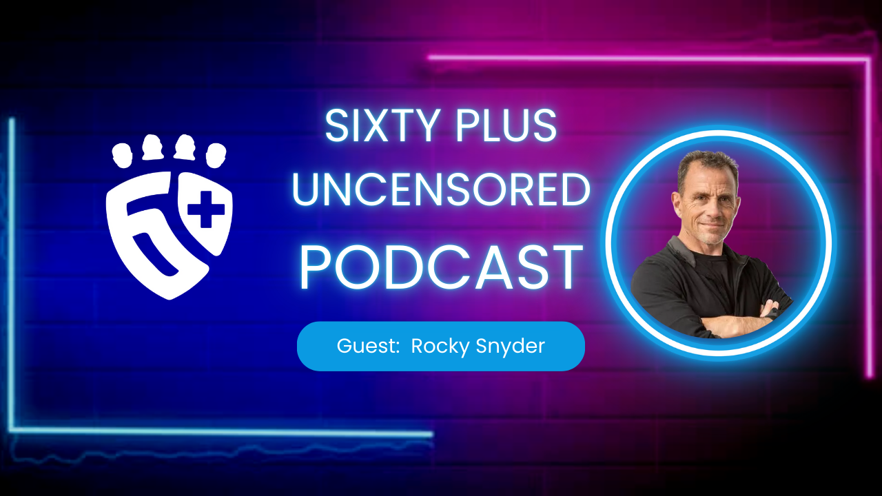 Rocky Snyder Episode 0011 Rocky Snyder Unlocking Longevity The Power of Fitness Team Sixty Plus